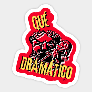 Que Dramatico Sticker